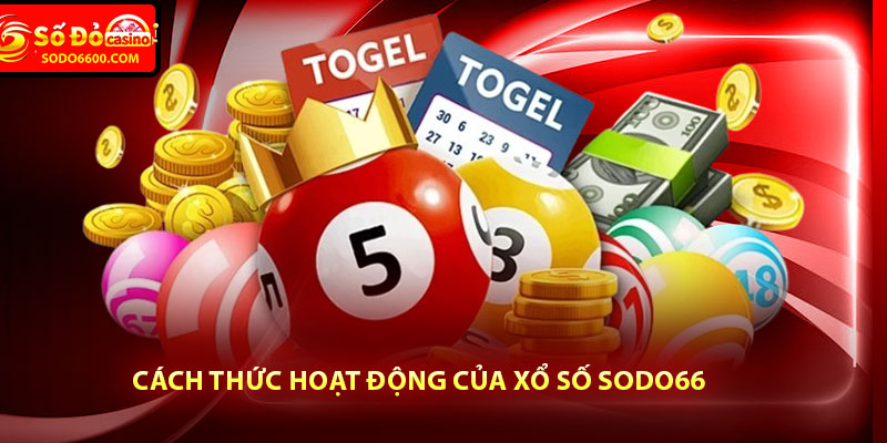 Cách thức hoạt động của xổ số Sodo66