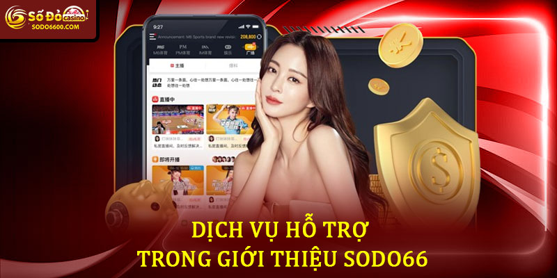 Dịch Vụ Hỗ Trợ Trong Giới Thiệu Sodo66