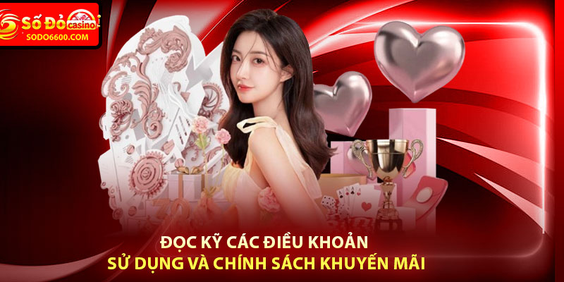 Đọc kỹ các điều khoản sử dụng và chính sách khuyến mãi