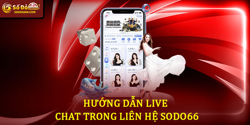 Liên hệ Sodo66 - Hỗ Trợ 24/7 Nhanh Chóng Hiệu Quả 4 Hướng Dẫn Live Chat Trong Liên Hệ Sodo66